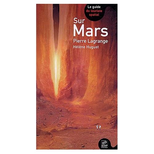 Sur Mars : Le Guide du touriste spatial Sur Mars : Le Guide du touriste spatial