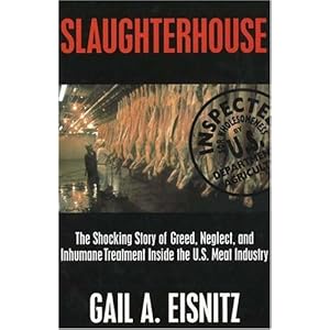 Slaughterhouse: The Shocking Story of Greed, Neglect, and Inhumane Treatment Inside t