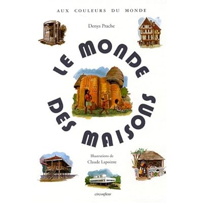 Le monde des maisons Le monde des maisons