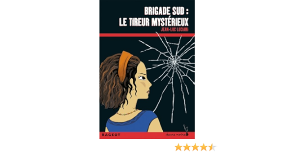 Amazon Fr Brigade Sud Le Tireur Mysterieux Luciani Jean Luc Livres