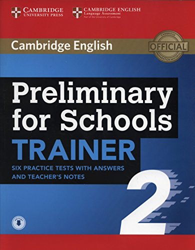 Preliminary for schools trainer. Student's book with answers with downloadable audio and teacher's notes. Per le Scuole superiori: 2