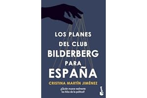 Los planes del Club Bilderberg para España: ¿Quién ha tomado realmente las decisiones políticas más importantes en las últimas cuatro décadas? (Actualidad)
