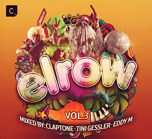 Elrow Volume 3 Mixed By Claptone, Tini Gessler...