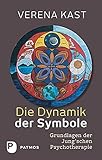 Die Dynamik der Symbole - Grundlagen der Jung'schen Psychotherapie by 