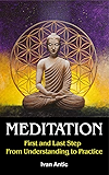 Meditation: First and Last Step - From Understanding to Practice (Existence - Consciousness - Bliss Book 2)