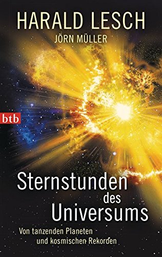 Download Sternstunden des Universums: Von tanzenden Planeten und kosmischen Rekorden