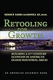 Image de Retooling for Growth: Building a 21st Century Economy in America's Older Industrial Areas (American Assembly)