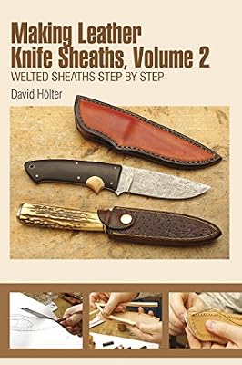 Making Leather Knife Sheaths: Welted Sheaths Step by Step