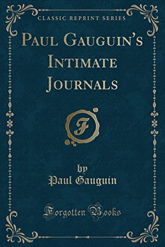 Paul Gauguin's Intimate Journals (Classic Reprint)