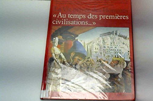 AU TEMPS DES PREMIERES CIVILISATIONS