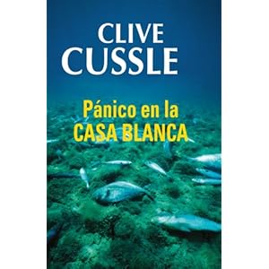 Pánico en la Casa Blanca (Dirk Pitt 7)
