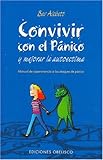 Image de Convivir Con El Panicoy Mejorar la Autoestima/Living With It: Manual de Supervivencia a lost ataques de panico / A Survivor's Guide to Panic Attacks