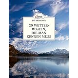 Das kleine Buch: 20 Wetterregeln, die man kennen muss