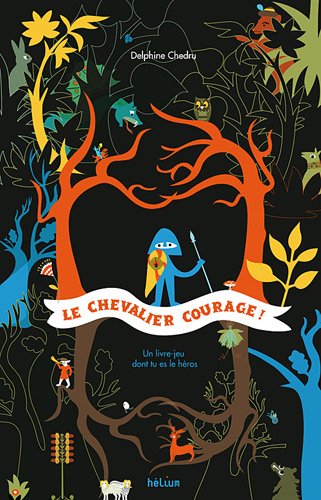 couverture de : Le chevalier courage : Un livre-jeu où tu es le héros ou l'héroïne