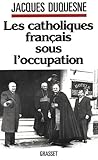 Image de Les catholiques français sous l'occupation (Documents Français)