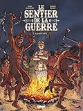 Le Sentier de la Guerre - Tome 02: Paha Sapa by 