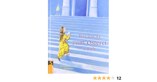 Wie Das Ei Zum Osterei Wurde Sauerlander Kindersachbuch Amazon De Hermann Josef Frisch Bucher