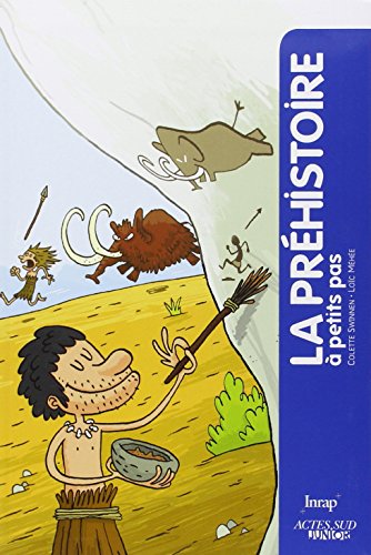 couverture de : La pr&eacute;histoire &agrave; petits pas