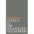 Ancilla to Pre-Socratic Philosophers: A Complete Translation of the Fragments in Diels, Fragmente der Vorsokratiker