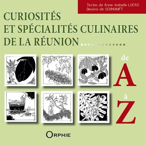 Curiosités et spécialités culinaires de La Réunion de A à Z francais