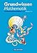 Grundwissen Mathematik: 1.-4. Schuljahr. Schülerbuch by Prof. Dr. Mandy Fuchs, Prof. Dr. Friedhelm Käpnick