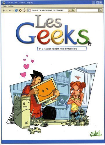 Les Geeks, Tome 4 : Hacker vaillant rien d'impossible de Gang (23 septembre 2009) Album en ligne Les Geeks, Tome 4 : Hacker vaillant rien d'impossible de Gang (23 septembre 2009) Album en ligne