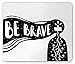 Produktbild Be Brave Mouse Pad, Be Brave Lettering with a Floral Crown Stars Abstract Princess with Long Hair, Standard Size Rectangle Non-Slip Rubber Mousepad, Black and White