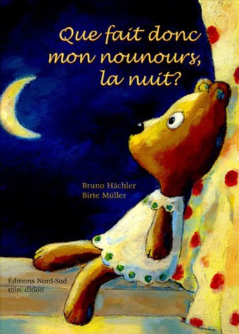 couverture de : Que fait donc mon nounours, la nuit ?