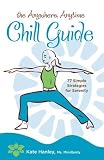 Image de The Anywhere, Anytime Chill Guide: 77 Simple Strategies for Serenity