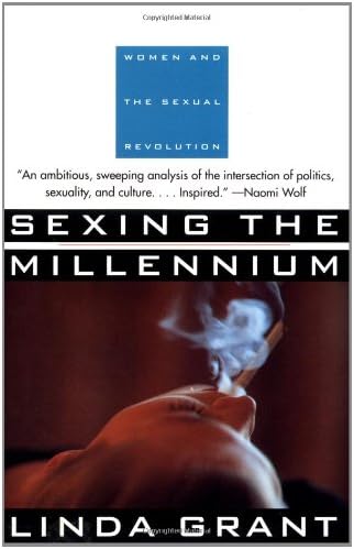 Sexing the Millennium: Women and the Sexual Revolution