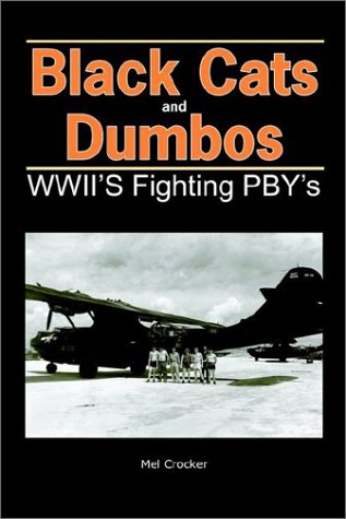 Preisvergleich Produktbild Black Cats and Dumbos: WWII's Fighting PBYs