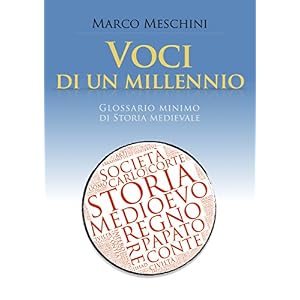 Voci di un millennio: Glossario minimo di Storia medievale (La Storia | Strumenti Vol. 1)