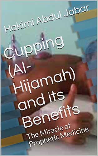 Cupping-Al-Hijamah-and-its-Benefits-The-Miracle-of-Prophetic-Medicine-Kindle-Edition