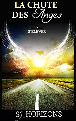 Download La chute des anges 3. S'élever