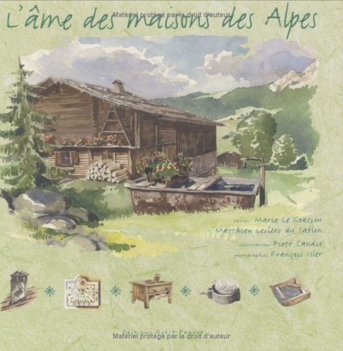couverture de : L'&acirc;me des maisons des Alpes