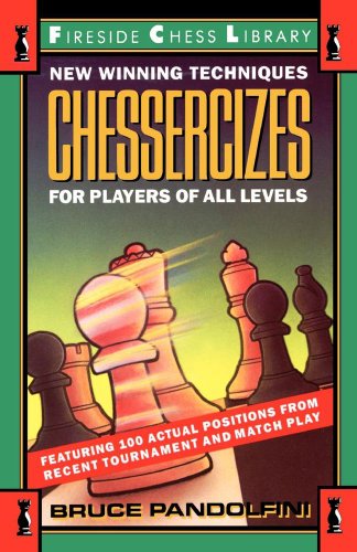 Download Chessercizes: New Winning Techniques for Players of All Levels (Fireside Chess Library)