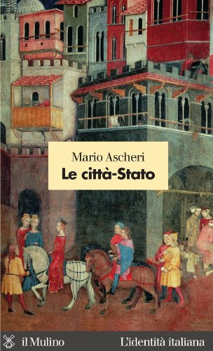 Le città-Stato (L'identità italiana Vol. 46) Le città-Stato (L'identità italiana Vol. 46)