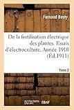 Image de De la fertilisation électrique des plantes. Essais d'électroculture. Année 1910. Expériences Tome 2