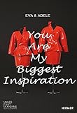 EVA & ADELE: You Are My Biggest Inspiration. Early Works (Musee D'art Moderne) by