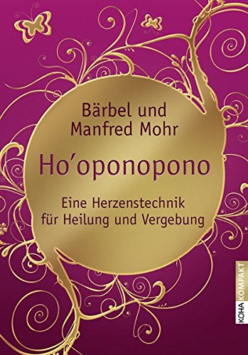 Download Ho'oponopono - Eine Herzenstechnik für Heilung und Vergebung Download Ho'oponopono - Eine Herzenstechnik für Heilung und Vergebung