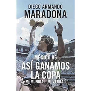 Mexico 86: Así ganamos la copa
