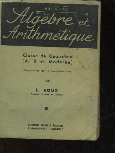 Algebre et arithmetique - classe de 4° - a b et moderne gratuit Algebre et arithmetique - classe de 4° - a b et moderne gratuit