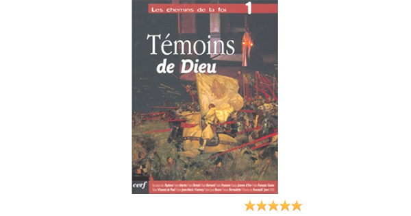 Amazon Fr Temoins De Dieu Tome 1 Les Chemins De La Foi Bouchacourt Marc Livres