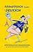 Französisch Slang - Deutsch: Wörterbuch des Französischen, das Sie in der Schule nie gelernt haben. by 