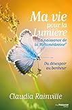 Image de Ma vie pour La lumière, la naissance de la Métamédecine : Du déses
