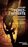 Le Capitaine Alatriste. Les aventures du capitaine Alatriste