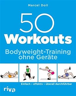 50 Workouts Bodyweight Training Ohne Gerate Einfach Effektiv