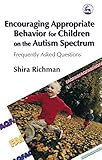 Image de Encouraging Appropriate Behavior for Children on the Autism Spectrum: Frequently Asked Questions