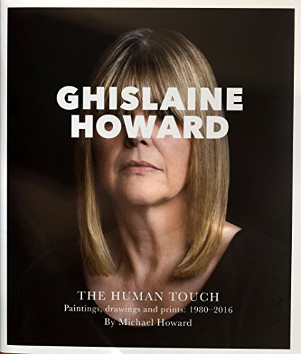 Download The Human Touch: Ghislaine Howard: Paintings, Drawings and Prints (1980-2016) Download The Human Touch: Ghislaine Howard: Paintings, Drawings and Prints (1980-2016)