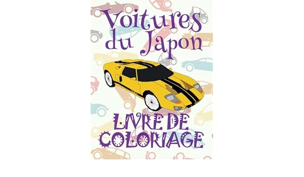 Buy Voitures Du Japon Livre De Coloriage Cars Of Japan Cars Coloring Book For Boys Volume 2 Voitures Du Japon Album Coloriage Book Online At Low Prices In India Voitures Du